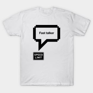 Fast talker T-Shirt